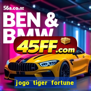 jogo tiger fortune paga mesmo